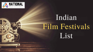 Types of Indian Film Festivals | All Indian Film Festivals List