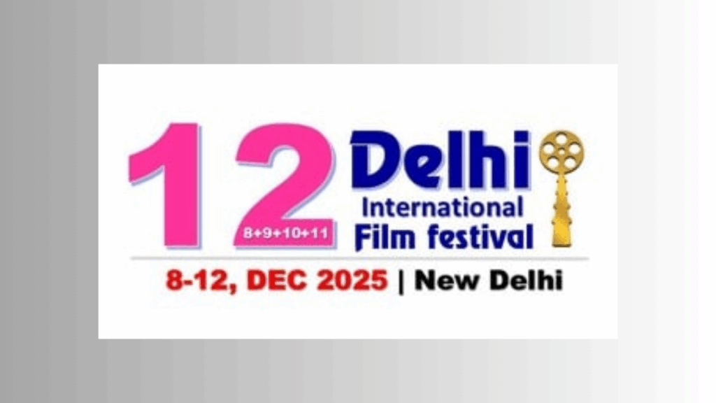 Delhi International Film Festival 2025 Date, Venue, Tickets & More 2 12th Delhi International Film Festival