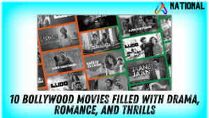 List of Top 10 Bollywood Movies Filled With Drama & Comedy