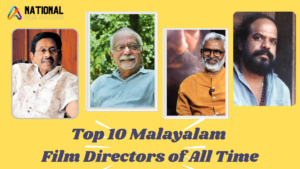 Top 10 Malayalam Film Directors of All Time