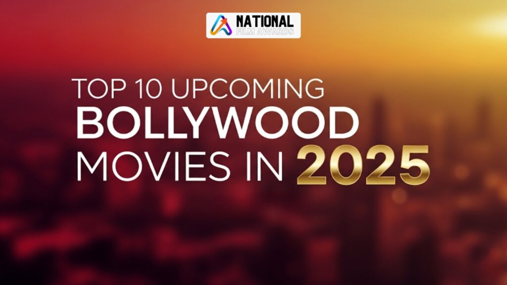 Top 10 Upcoming Bollywood Movies 2025