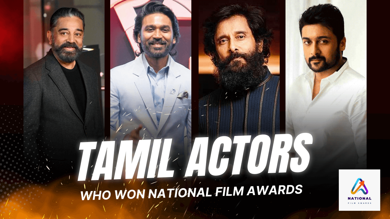 Tamil Actors Who Won National Awards for Acting