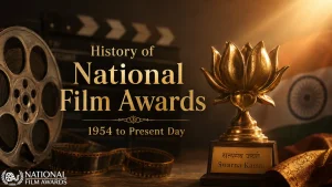 History of National Film Awards: From 1954 to Present Day